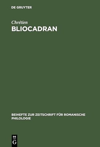 Bliocadran – A Prologue to the Perceval of Chrétien de Troyes ; Edition and Critical Study