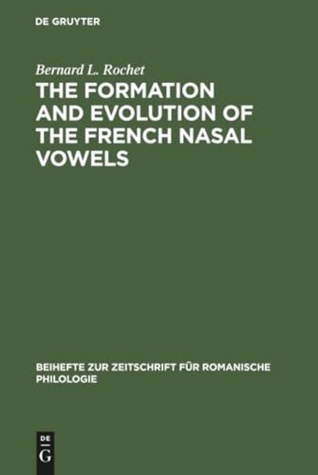 The formation and evolution of the French nasal vowels