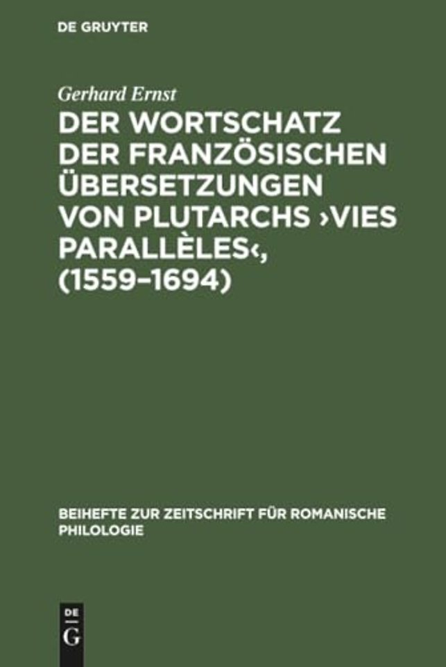 Der Wortschatz der französischen Übersetzungen v – Lexikologische Untersuchungen zur Herausbildung des français littéraire vom 16. zum 17. Jahrhunder