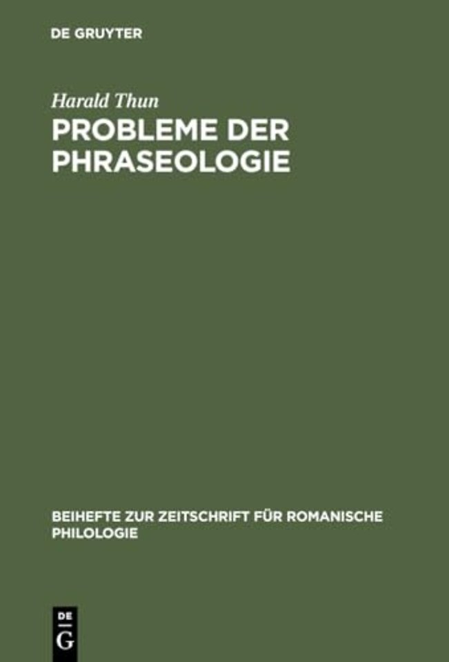 Probleme der Phraseologie – Untersuchungen zur wiederholten Rede mit Beispielen aus dem Französischen, Italienischen, Spanischen und Rumän