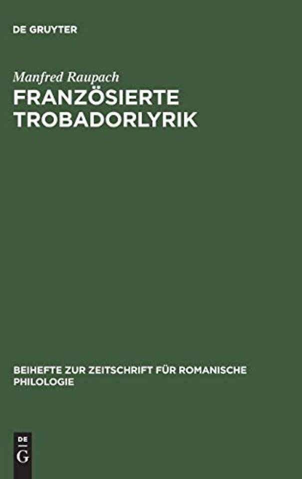 Französierte Trobadorlyrik – Zur Überlieferung provenzalischer Lieder in französischen Handschriften
