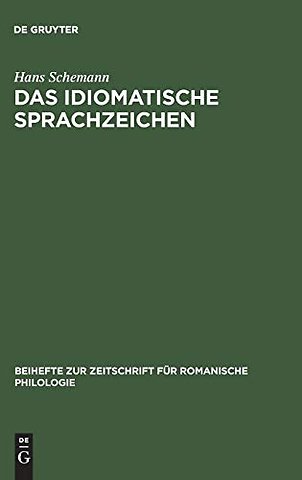 Das idiomatische Sprachzeichen – Untersuchung der Idiomatizitätsfaktoren anhand der Analyse portugiesischer Idioms und ihrer deutschen Entspre