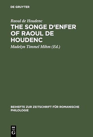 The Songe d`Enfer of Raoul de Houdenc – An Edition Based on All the Extant Manuscripts