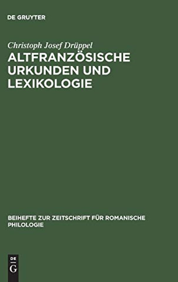 Altfranzösische Urkunden und Lexikologie – Ein quellenkritischer Beitrag zum Wortschatz des frühen 13. Jahrhunderts