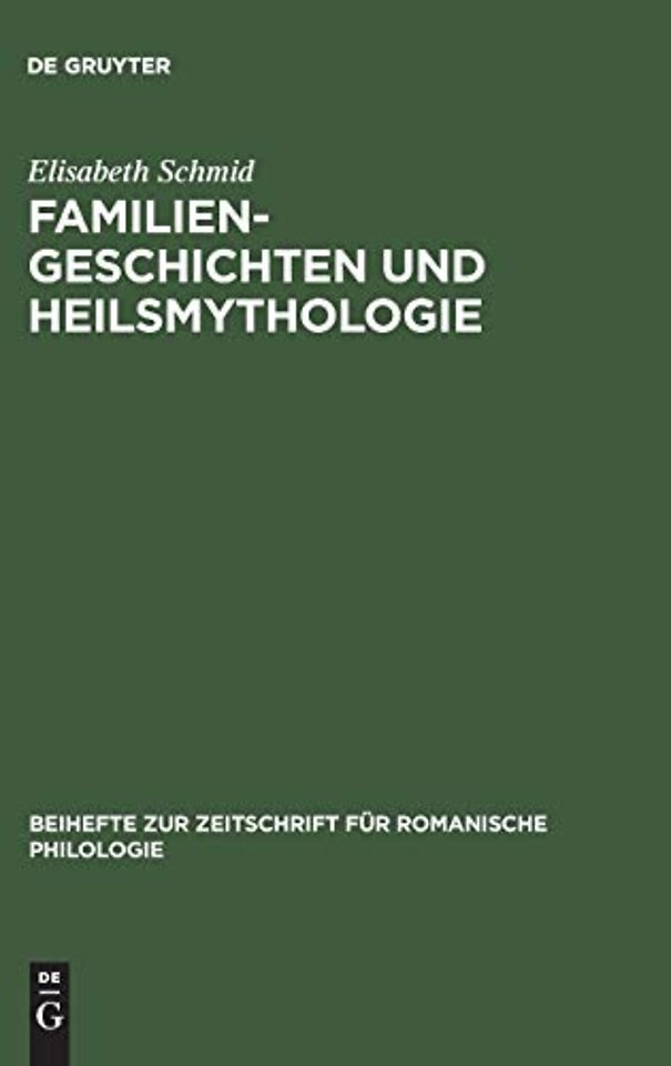 Familiengeschichten und Heilsmythologie – Die Verwandtschaftsstrukturen in den französischen und deutschen Gralsromanen des 12. und 13. Jahrhun