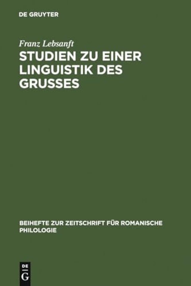 Studien zu einer Linguistik des Gruβes – Sprache und Funktion der altfranzösischen Gruβformeln