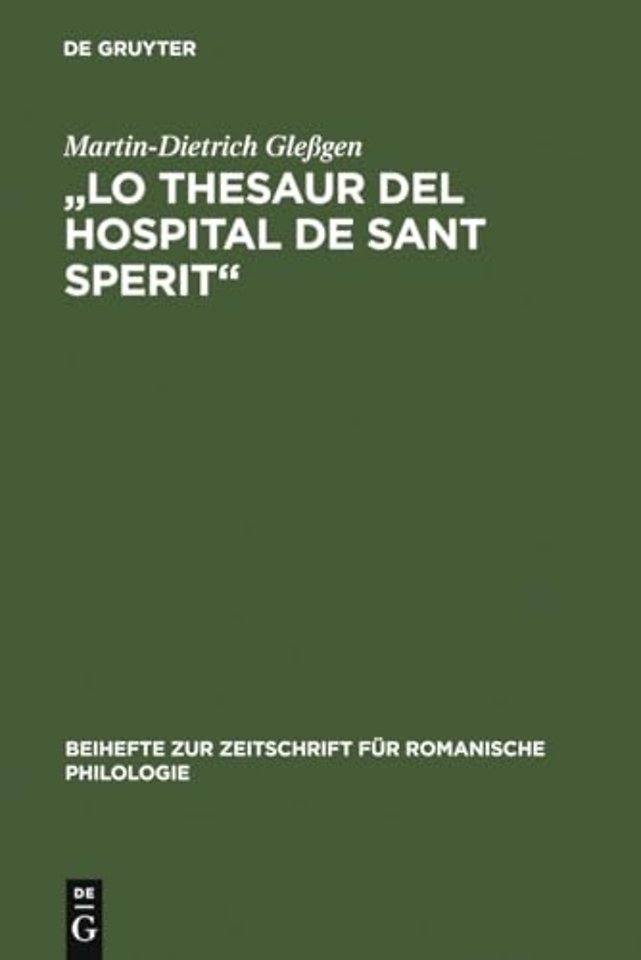 "Lo Thesaur del Hospital de Sant Sperit" – Edition eines Marseiller Urkundeninventars (1399–1511) mit sprachlichem und geschichtlichem Kommentar unt
