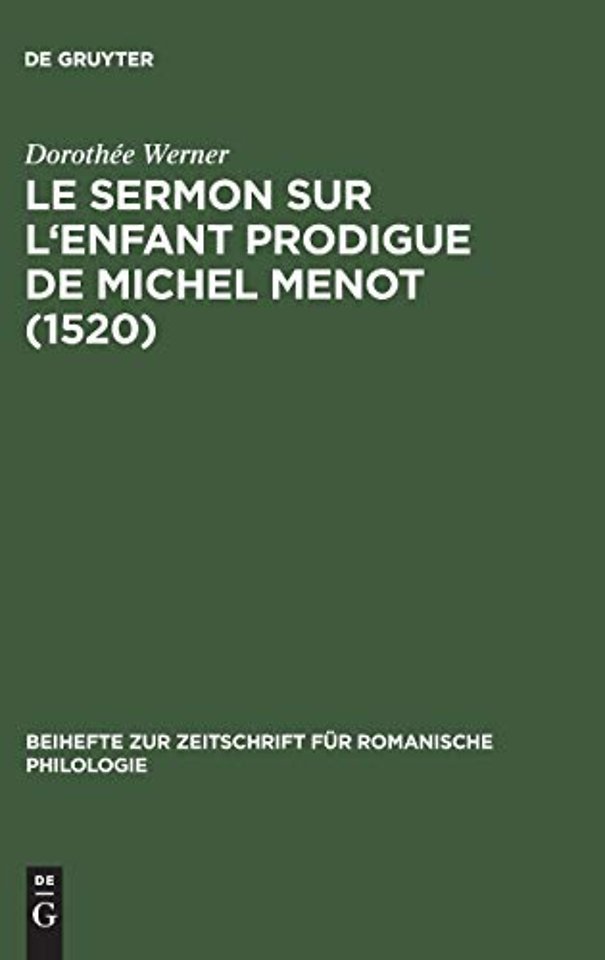 Le sermon sur l`Enfant prodigue de Michel Menot – Introduction, édition critique, étude lexicologique