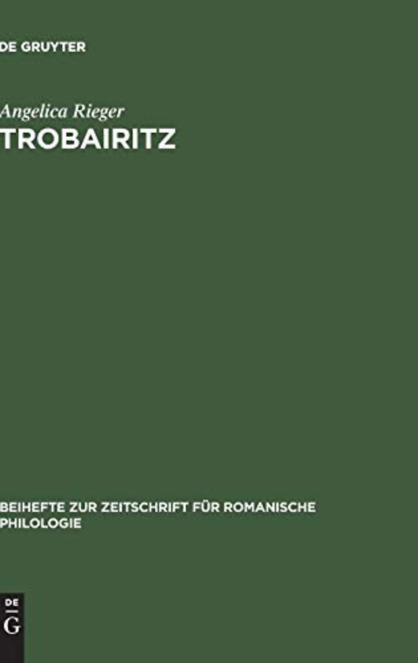 Trobairitz – Der Beitrag der Frau in der altokzitanischen höfischen Lyrik. Edition des Gesamtkorpus