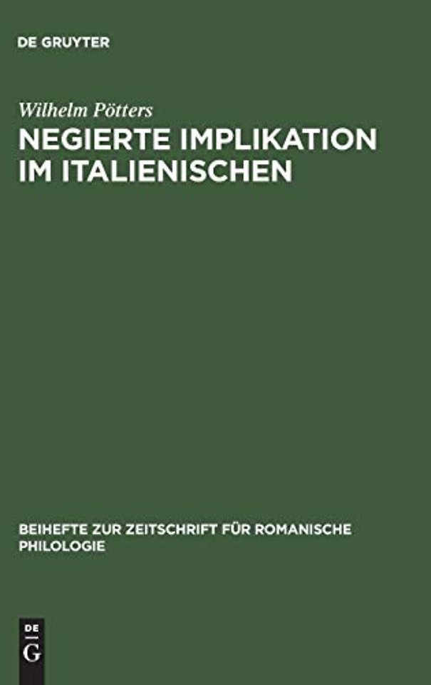 Negierte Implikation im Italienischen – Theorie und Beschreibung des sprachlichen Ausdrucks der Konzessivität auf der Grundlage der Prosasprache d