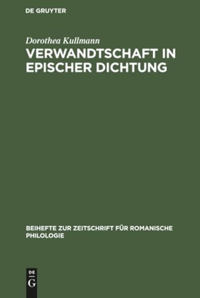 Verwandtschaft in epischer Dichtung – Untersuchungen zu den französischen `chansons de geste` und Romanen des 12.Jahrhunderts