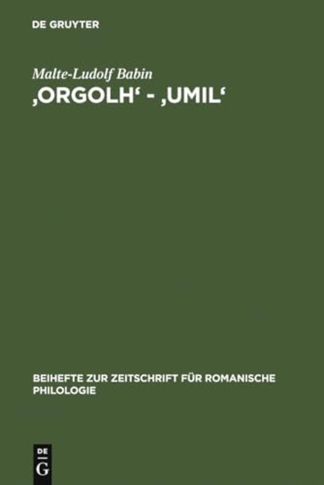 `orgolh` – `umil` – Untersuchungen zur lexikalischen Ausprägung des Altokzitanischen im Sinnbereich des Selbstgefühls