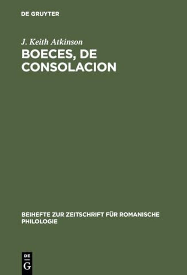 Boeces, De Consolacion – Edition critique d`après le manuscrit Paris, Bibl. nationale, fr. 1096, avec Introduction, Variantes, Notes et Glossaires