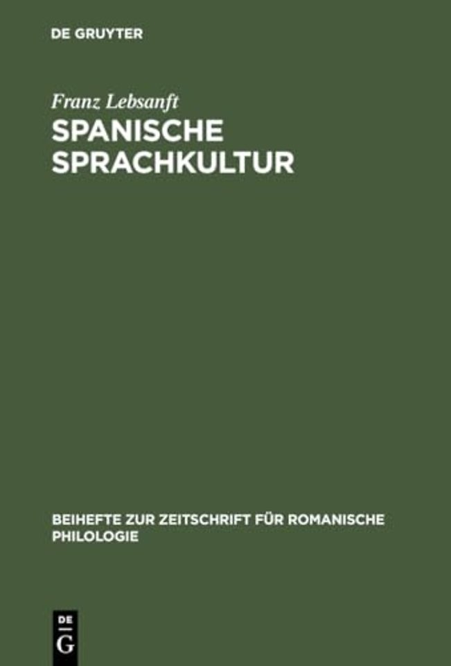 Spanische Sprachkultur – Studien zur Bewertung und Pflege des öffentlichen Sprachgebrauchs im heutigen Spanien