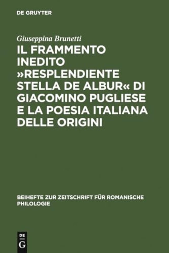 Il Frammento Inedito »Resplendiente Stella de Albur« Di Giacomino Pugliese E La Poesia Italiana Delle Origini