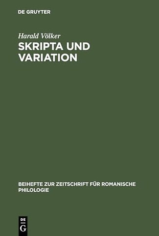 Skripta und Variation – Untersuchungen zur Negation und zur Substantivflexion in altfranzösischen Urkunden der Grafschaft Luxemburg