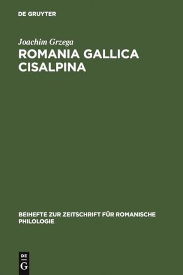 Romania Gallica Cisalpina – Etymologisch–geolinguistische Studien zu den oberitalienisch–rätoromanischen Keltizismen