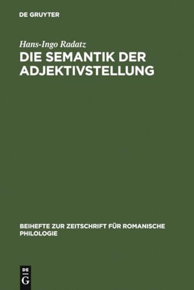 Die Semantik der Adjektivstellung – Eine kognitive Studie zur Konstruktion >Adjektiv + Substantiv< im Spanischen, Französischen und Italienischen