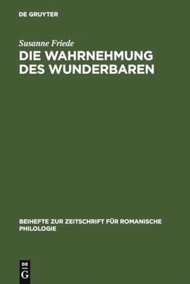 Die Wahrnehmung des Wunderbaren – Der »Roman d`Alexandre« im Kontext der französischen Literatur des 12. Jahrhunderts