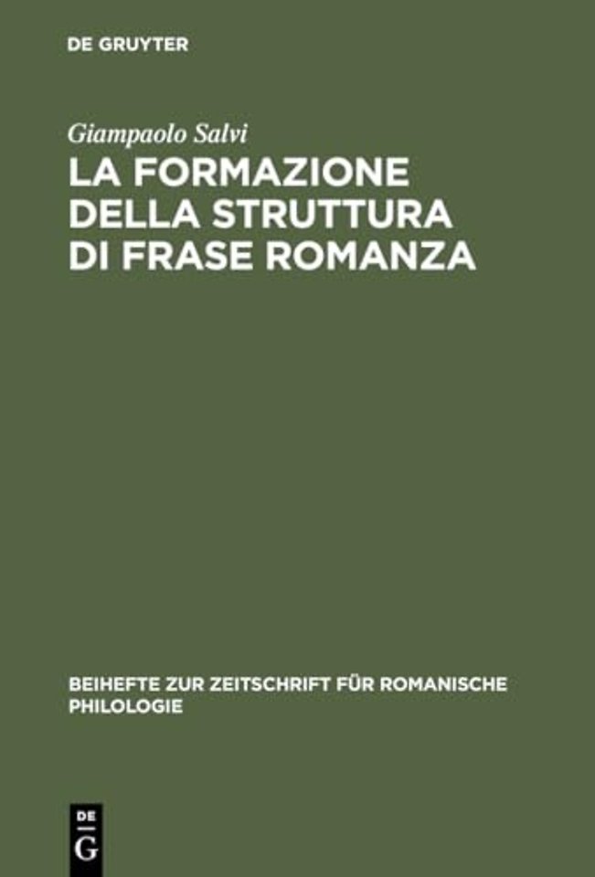 La formazione della struttura di frase romanza – Ordine delle parole e clitici dal latino alle lingue romanze antiche