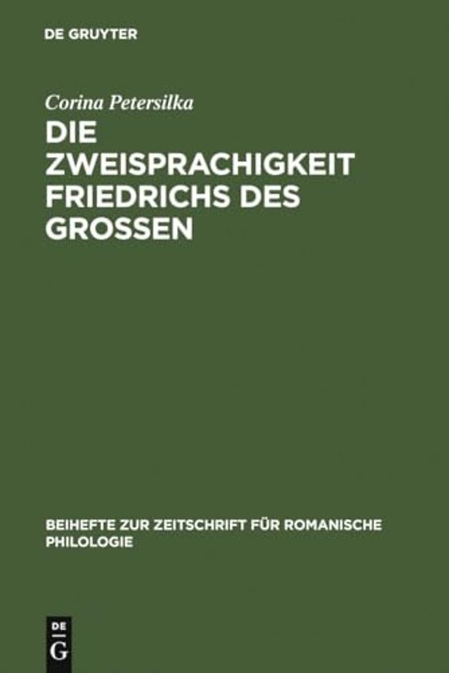 Die Zweisprachigkeit Friedrichs des Groβen – Ein linguistisches Porträt