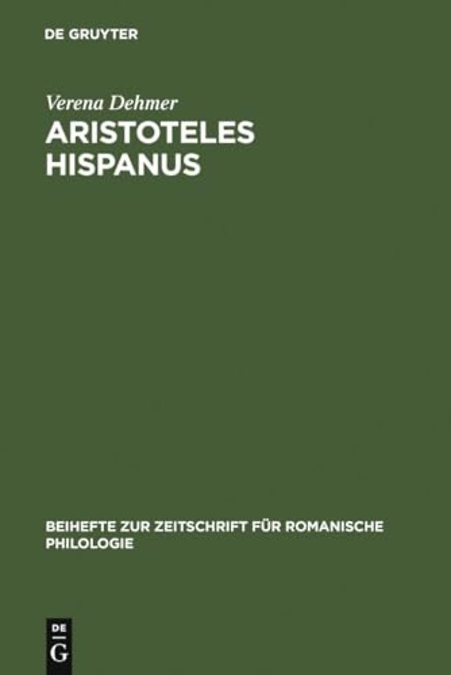 Aristoteles Hispanus – Eine altspanische Übersetzung seiner Zoologie aus dem Arabischen und dem Lateinischen