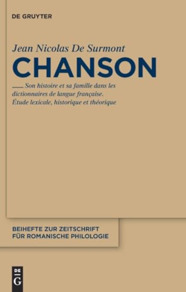 Chanson – Son histoire et sa famille dans les dictionnaires de langue française. Étude lexicale, théorique et historique