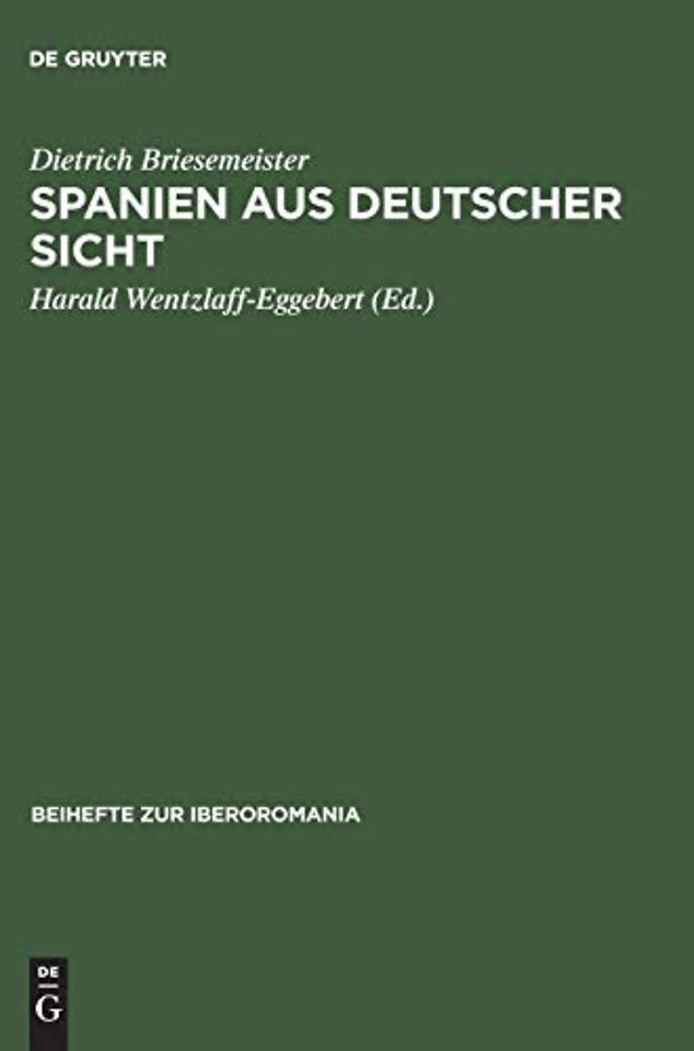 Spanien aus deutscher Sicht – Deutsch–spanische Kulturbeziehungen gestern und heute