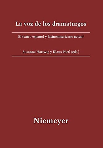 La voz de los dramaturgos – El teatro español y latinoamericano actual