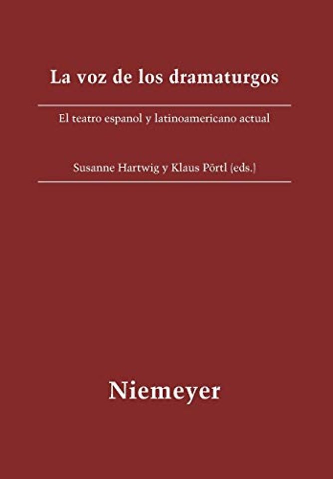 La voz de los dramaturgos – El teatro español y latinoamericano actual