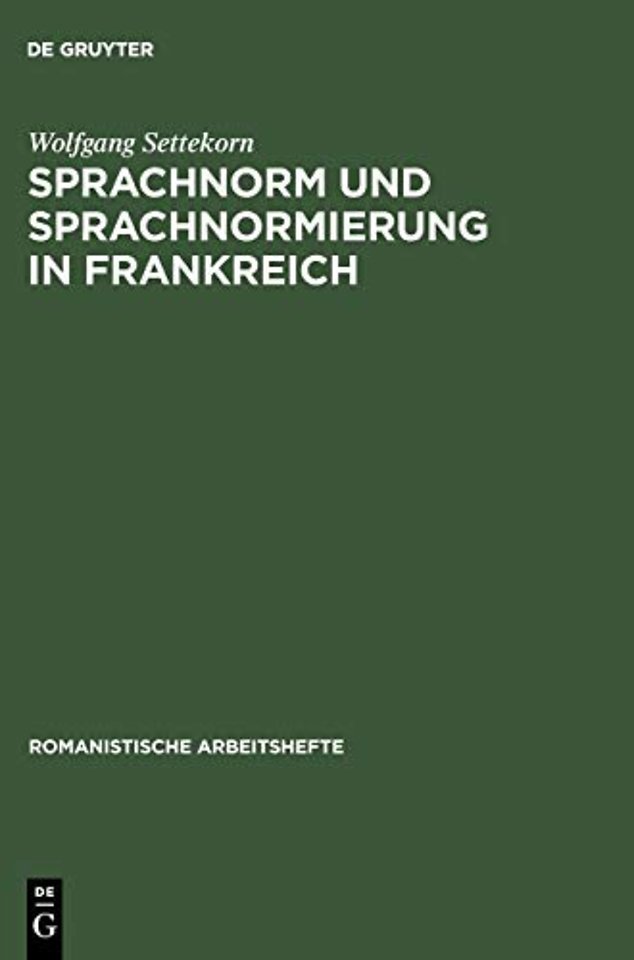 Sprachnorm und Sprachnormierung in Frankreich – Einführung in die begrifflichen, historischen und materiellen Grundlagen