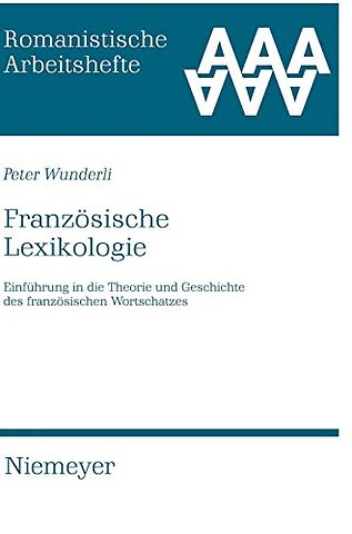 Französische Lexikologie – Einführung in die Theorie und Geschichte des französischen Wortschatzes