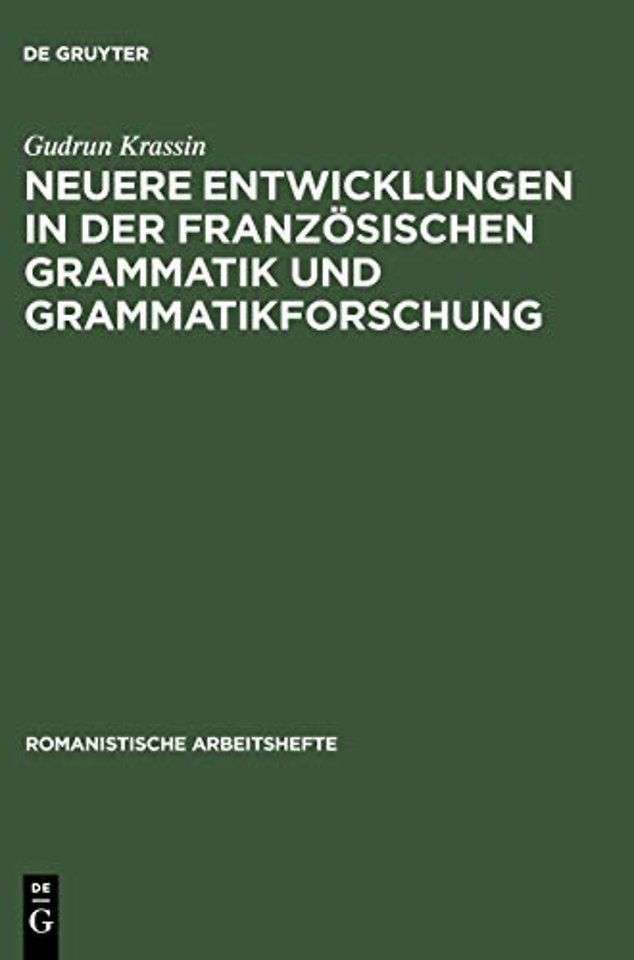 Neuere Entwicklungen in der franzosischen Grammatik und Grammatikforschung