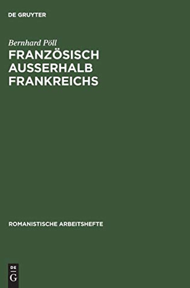 Französisch auβerhalb Frankreichs – Geschichte, Status und Profil regionaler und nationaler Varietäten