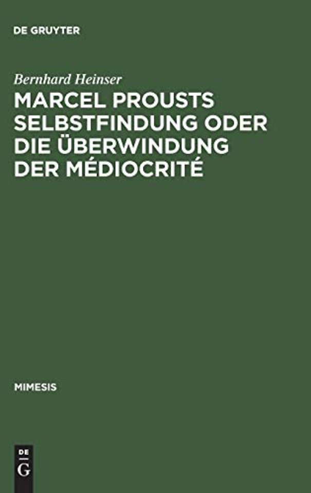 Marcel Prousts Selbstfindung oder Die Überwindun – Versuch einer Deutung des "Sainte–Beuve"–Essai