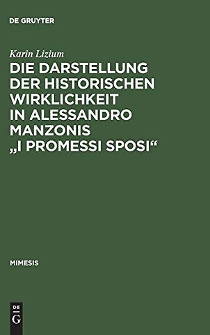 Die Darstellung der historischen Wirklichkeit in Alessandro Manzonis "I Promessi Sposi"