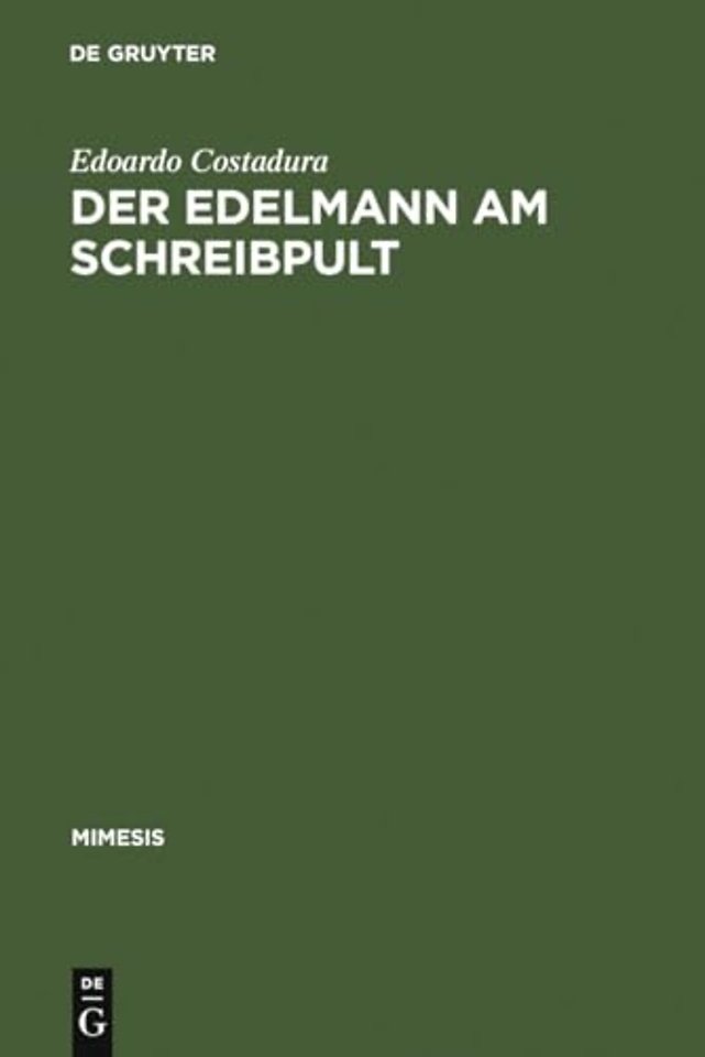 Der Edelmann am Schreibpult – Zum Selbstverständnis aristokratischer Literaten zwischen Renaissance und Revolution