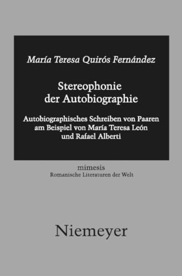 Stereophonie der Autobiographie – Autobiographisches Schreiben von Paaren am Beispiel von María Teresa León und Rafael Alberti