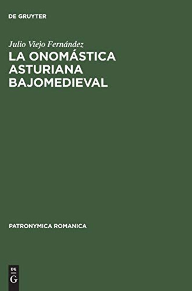 La onomástica asturiana bajomedieval – Nombres de persona y procedimientos denominativos en Asturias durante los siglos XIII al XV