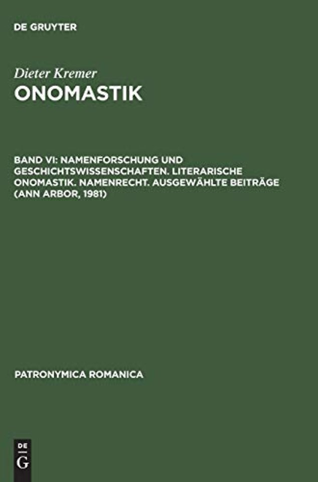 Namenforschung und Geschichtswissenschaften. Literarische Onomastik. Namenrecht. Ausgewählte Beiträge (Ann Arbor, 1981)
