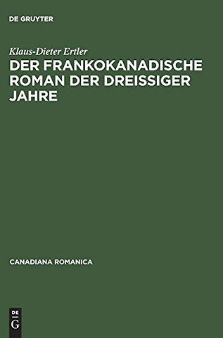 Der frankokanadische Roman der dreiβiger Jahre – Eine ideologieanalytische Darstellung