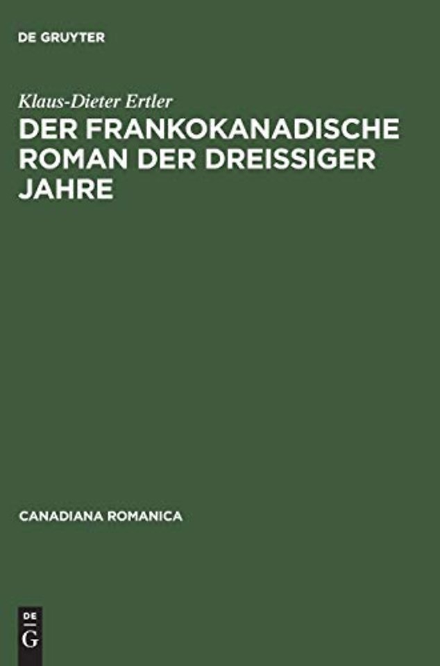 Der frankokanadische Roman der dreiβiger Jahre – Eine ideologieanalytische Darstellung