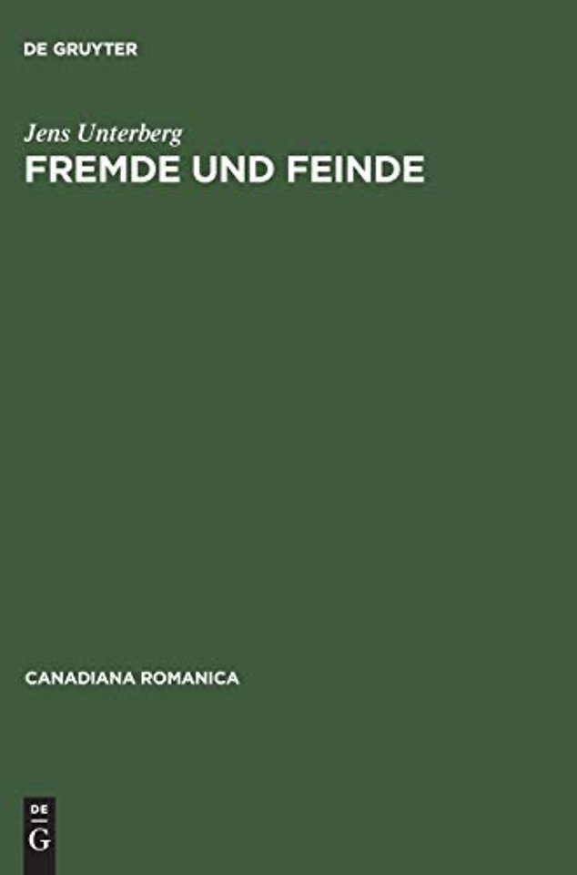 Fremde und Feinde – Phänomenologie des Heterogenen im Quebecer Roman