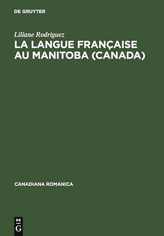 La langue française au Manitoba (Canada) – Histoire et évolution lexicométrique