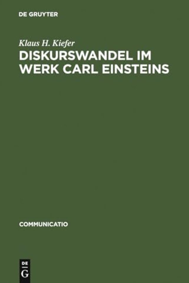 Diskurswandel im Werk Carl Einsteins – Ein Beitrag zur Theorie und Geschichte der europäischen Avantgarde