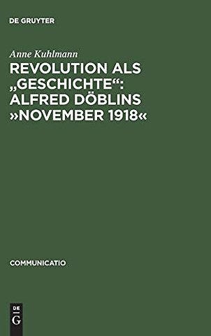 Revolution als "Geschichte": Alfred Döblins »Nov – Eine programmatische Lektüre des historischen Romans