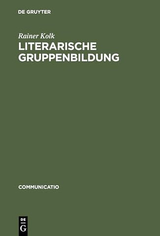 Literarische Gruppenbildung – Am Beispiel des George–Kreises 1890–1945