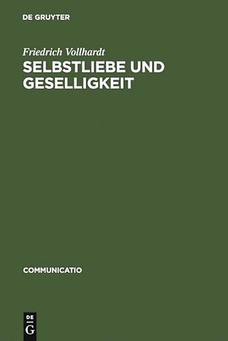 Selbstliebe und Geselligkeit – Untersuchungen zum Verhältnis von naturrechtlichem Denken und moraldidaktischer Literatur im 17. und 18. Jahrhun