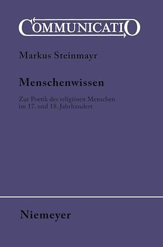 Menschenwissen – Zur Poetik des religiösen Menschen im 17. und 18. Jahrhundert
