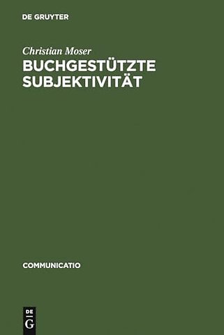 Buchgestützte Subjektivität – Literarische Formen der Selbstsorge und der Selbsthermeneutik von Platon bis Montaigne
